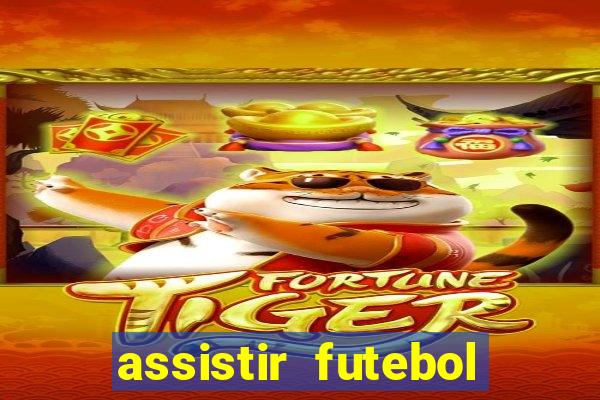 assistir futebol online play hd